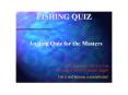 FISHING QUIZ PowerPoint PPT Presentation