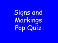 Signs and Markings Pop Quiz PowerPoint PPT Presentation