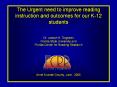 The Urgent need to improve reading instruction and outcomes for our K-12 students PowerPoint PPT Presentation