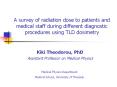 A survey of radiation dose to patients and medical staff during different diagnostic procedures using TLD dosimetry PowerPoint PPT Presentation