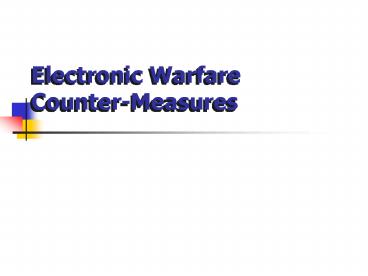 Electronic Warfare Counter-Measures