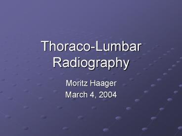 Thoraco-Lumbar Radiography