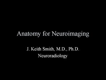 Anatomy for Neuroimaging