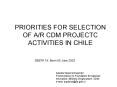 PRIORITIES FOR SELECTION OF A/R CDM PROJECTC ACTIVITIES IN CHILE PowerPoint PPT Presentation