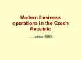 Modern business operations in the Czech Republic PowerPoint PPT Presentation