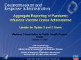 Aggregate Reporting of Pandemic Influenza Vaccine Doses Administered  Update for Option 2 and 3 Users PowerPoint PPT Presentation