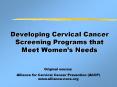 Developing Cervical Cancer Screening Programs that Meet Women PowerPoint PPT Presentation