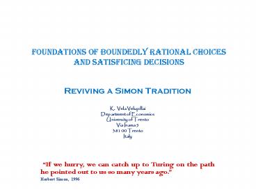 Foundations of Boundedly Rational Choices and Satisficing Decisions