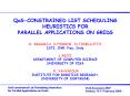 QoS-CONSTRAINED LIST SCHEDULING HEURISTICS FOR PARALLEL APPLICATIONS ON GRIDS R. BARAGLIA, R.FERRINI, N.TONELLOTTO ISTI, CNR, Pisa, Italy L.RICCI DEPARTMENT OF COMPUTER SCIENCE UNIVERSITY OF PISA  R. YAHYAPOUR INSTITUTE FOR ROBOTICS RESEARCH, PowerPoint PPT Presentation
