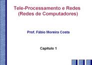 Tele-Processamento e Redes (Redes de Computadores)