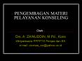 PENGEMBAGAN MATERI PELAYANAN KONSELING PowerPoint PPT Presentation