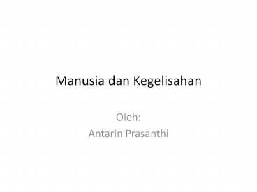 Manusia dan Kegelisahan