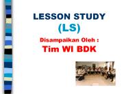 LESSON STUDY (LS) Disampaikan Oleh : Tim WI BDK