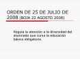 ORDEN DE 25 DE JULIO DE 2008 (BOJA 22 AGOSTO 2008) PowerPoint PPT Presentation