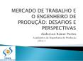 MERCADO DE TRABALHO E O ENGENHEIRO DE PRODU PowerPoint PPT Presentation