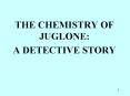 THE CHEMISTRY OF JUGLONE: PowerPoint PPT Presentation