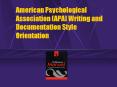 American Psychological Association (APA) Writing and Documentation Style Orientation PowerPoint PPT Presentation
