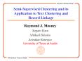 Semi-Supervised Clustering and its Application to Text Clustering and  Record Linkage PowerPoint PPT Presentation