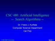 CSC 480: Artificial Intelligence -- Search Algorithms --