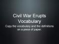 Civil War Erupts Vocabulary PowerPoint PPT Presentation