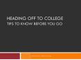 HEADING OFF to College tips to know before you go PowerPoint PPT Presentation