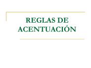 REGLAS DE ACENTUACI
