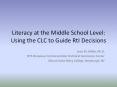 Literacy at the Middle School Level: Using the CLC to Guide RtI Decisions PowerPoint PPT Presentation