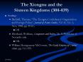 The Xiongnu and the Sixteen Kingdoms (304-439) PowerPoint PPT Presentation