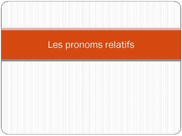 Les pronoms relatifs