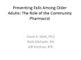 Preventing Falls Among Older Adults: The Role of the Community Pharmacist PowerPoint PPT Presentation