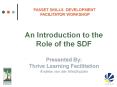An Introduction to the Role of the SDF Presented By: Thrive Learning Facilitation Andrea van der Westhuizen PowerPoint PPT Presentation