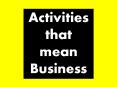 Activities that mean Business PowerPoint PPT Presentation