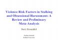 Violence Risk Factors in Stalking and Obsessional Harassment: A Review and Preliminary Meta-Analysis PowerPoint PPT Presentation