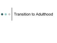 Transition to Adulthood