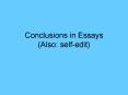 Conclusions in Essays (Also: self-edit) PowerPoint PPT Presentation