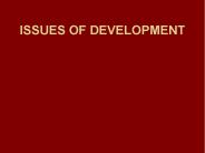 ISSUES OF DEVELOPMENT