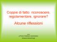 Coppie di fatto: riconoscere, regolamentare, ignorare? PowerPoint PPT Presentation