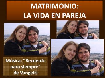 MATRIMONIO: LA VIDA EN PAREJA