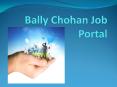 Bally Chohan Job Portal PowerPoint PPT Presentation