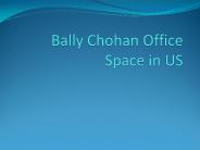 Bally Chohan Office Space in US