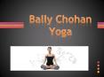 Bally Chohan Yoga PowerPoint PPT Presentation