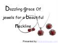 Dazzling grace Of jewels for a beautiful neckline PowerPoint PPT Presentation