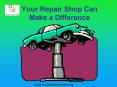 Your Repair Shop Can Make a Difference PowerPoint PPT Presentation