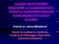 ULOGA NUKLEARNE MEDICINE U DIJAGNOSTICI I TERAPIJI DIFERENCIRANOG KARCINOMA  PowerPoint PPT Presentation