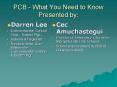 PCB - What You Need to Know Presented by: PowerPoint PPT Presentation