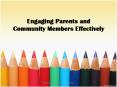 Engaging Parents and Community Members Effectively PowerPoint PPT Presentation