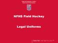 NFHS Field Hockey  Legal Uniforms PowerPoint PPT Presentation