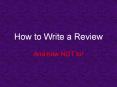 How to Write a Review PowerPoint PPT Presentation