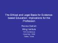 The Ethical and Legal Basis for Evidence-based Education: Implications for the Profession PowerPoint PPT Presentation