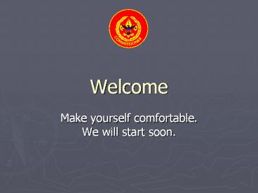 Make yourself comfortable. We will start soon.